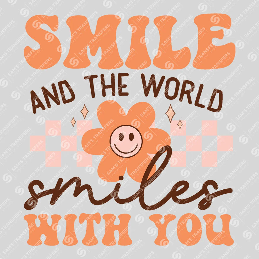 Smile and the World Smiles With You Ready-to-Press DTF Transfer | SAT05675