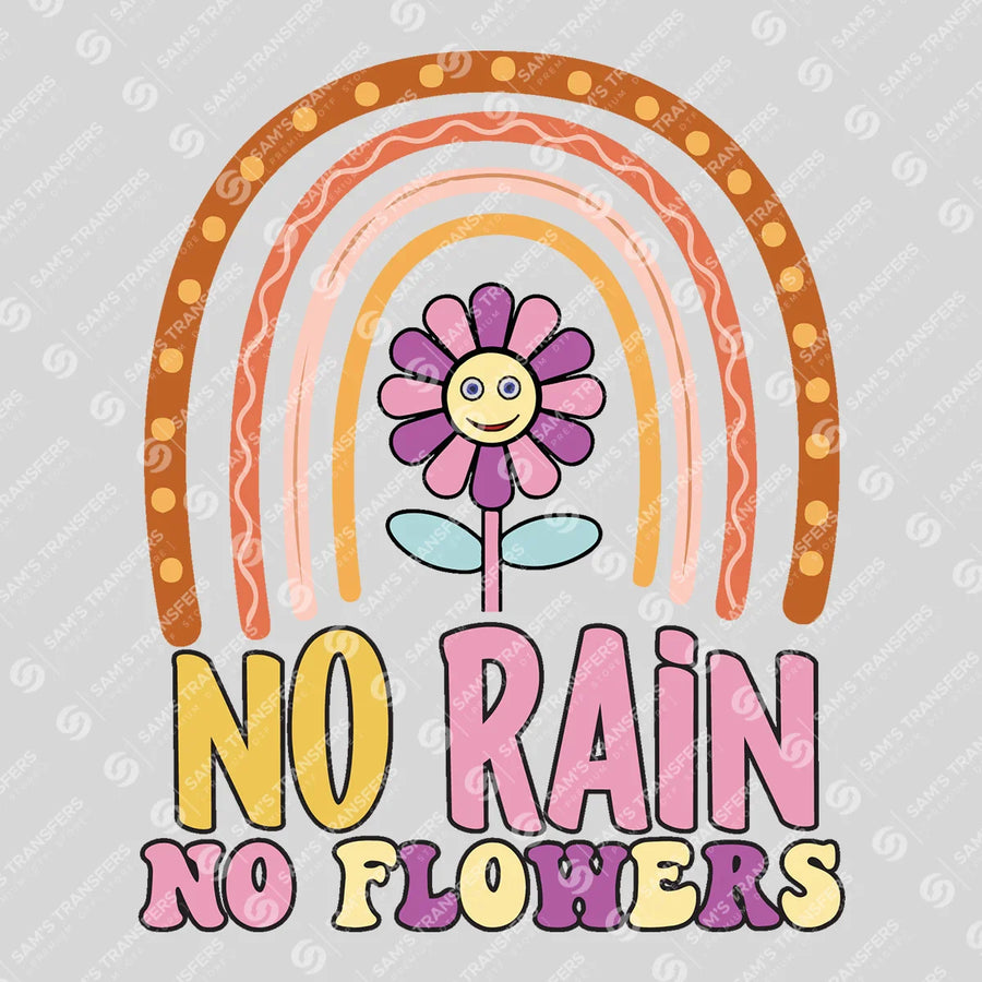 No Rain No Flowers Ready-to-Press DTF Transfer | SAT05682