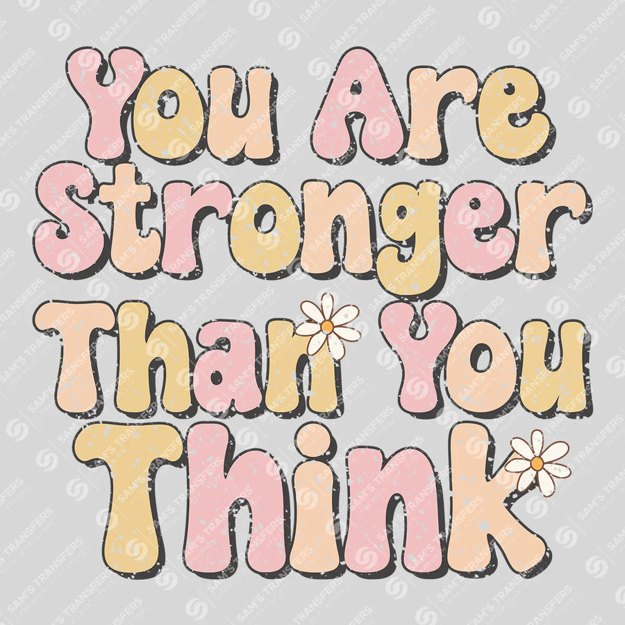 You Are Stronger Than You Think Ready-to-Press DTF Transfer | SAT05689