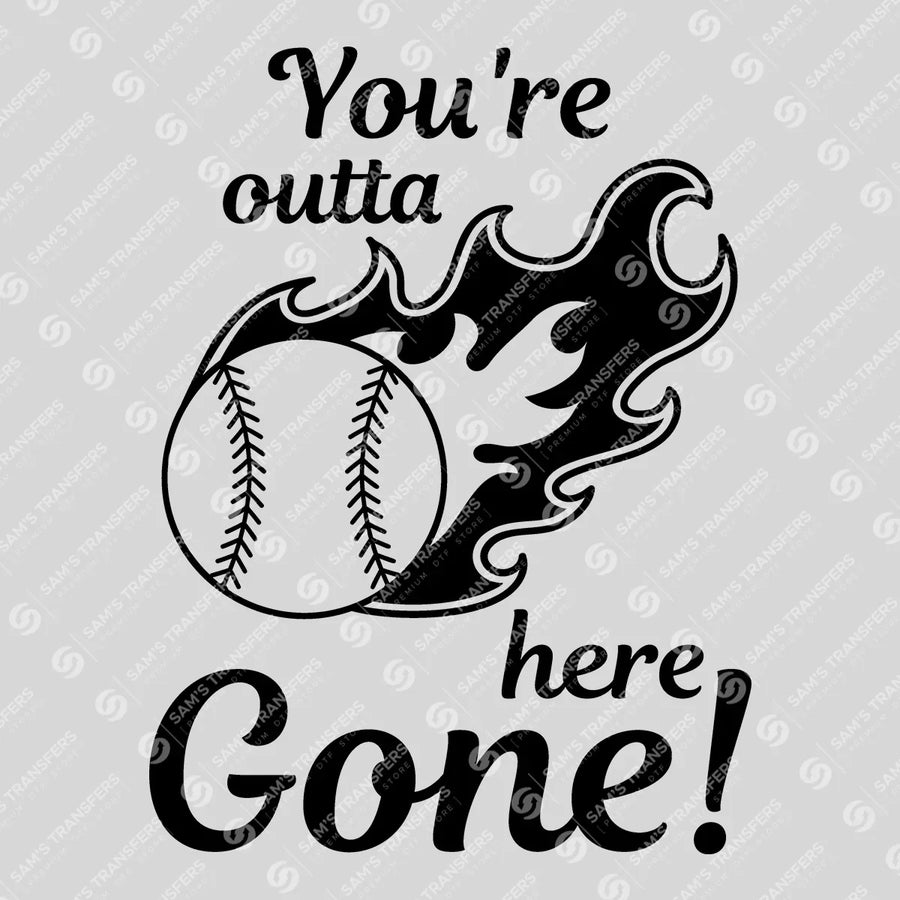 You're Outta Here Gone Ready-to-Press DTF Transfer | SAT05749