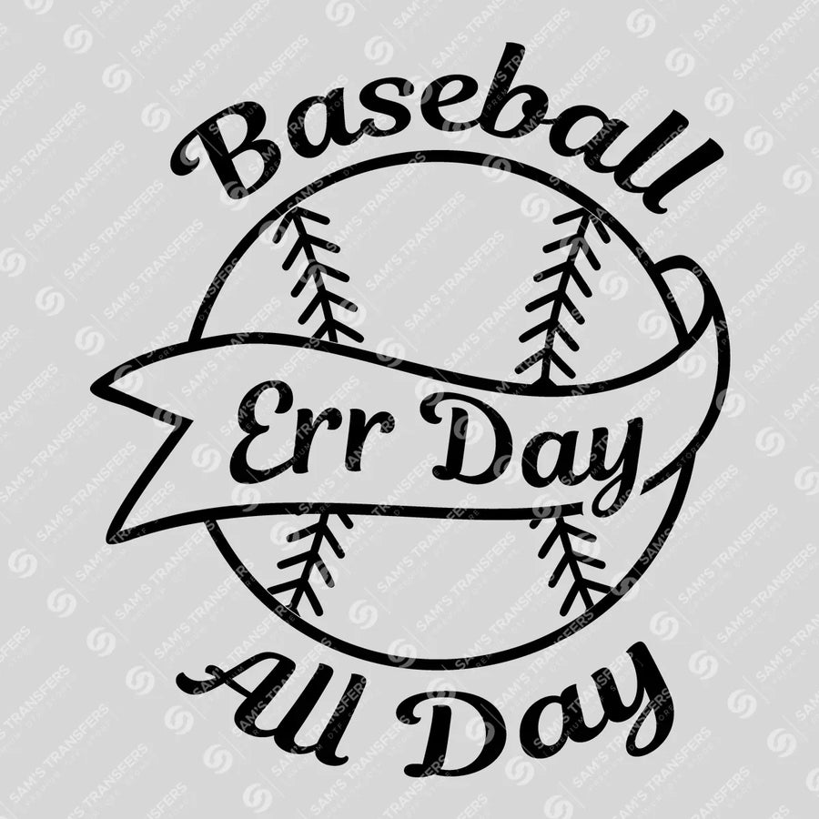 Baseball Err Day All Day Ready-to-Press DTF Transfer | SAT05751