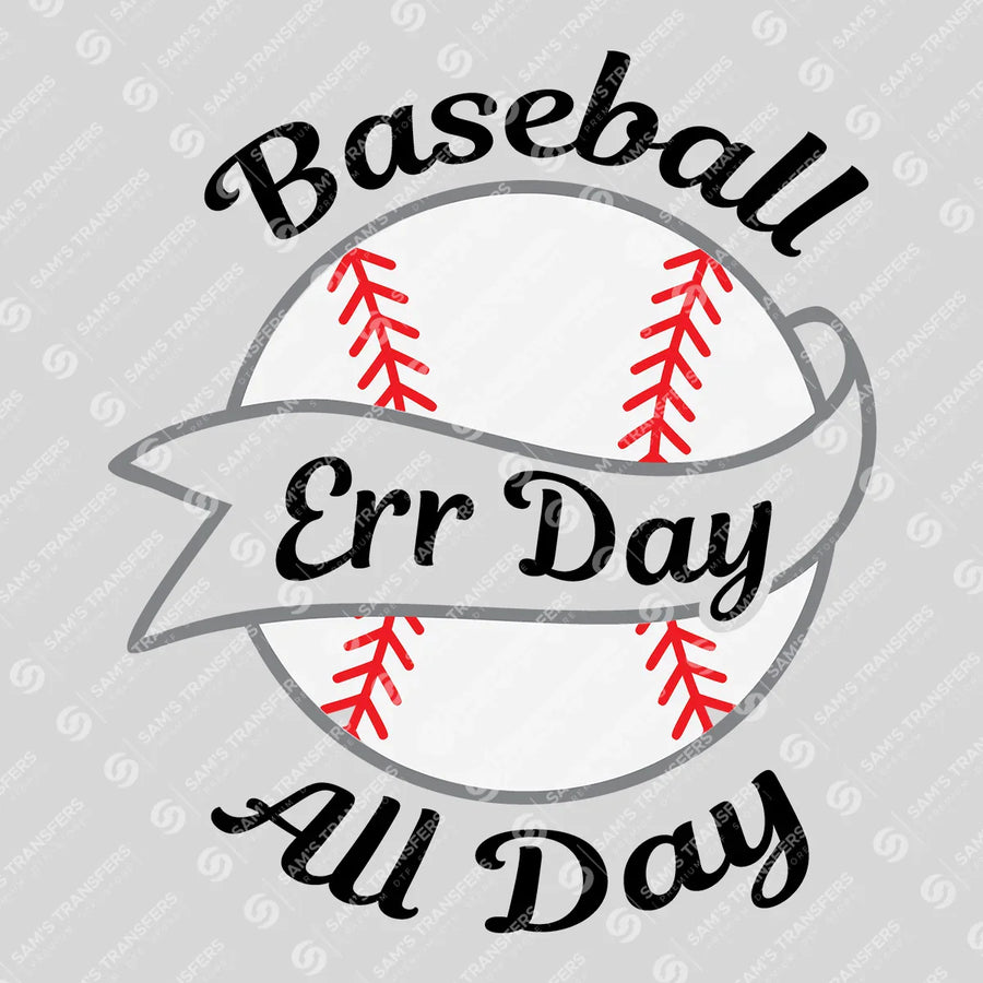 Baseball Err Day All Day Ready-to-Press DTF Transfer | SAT05752