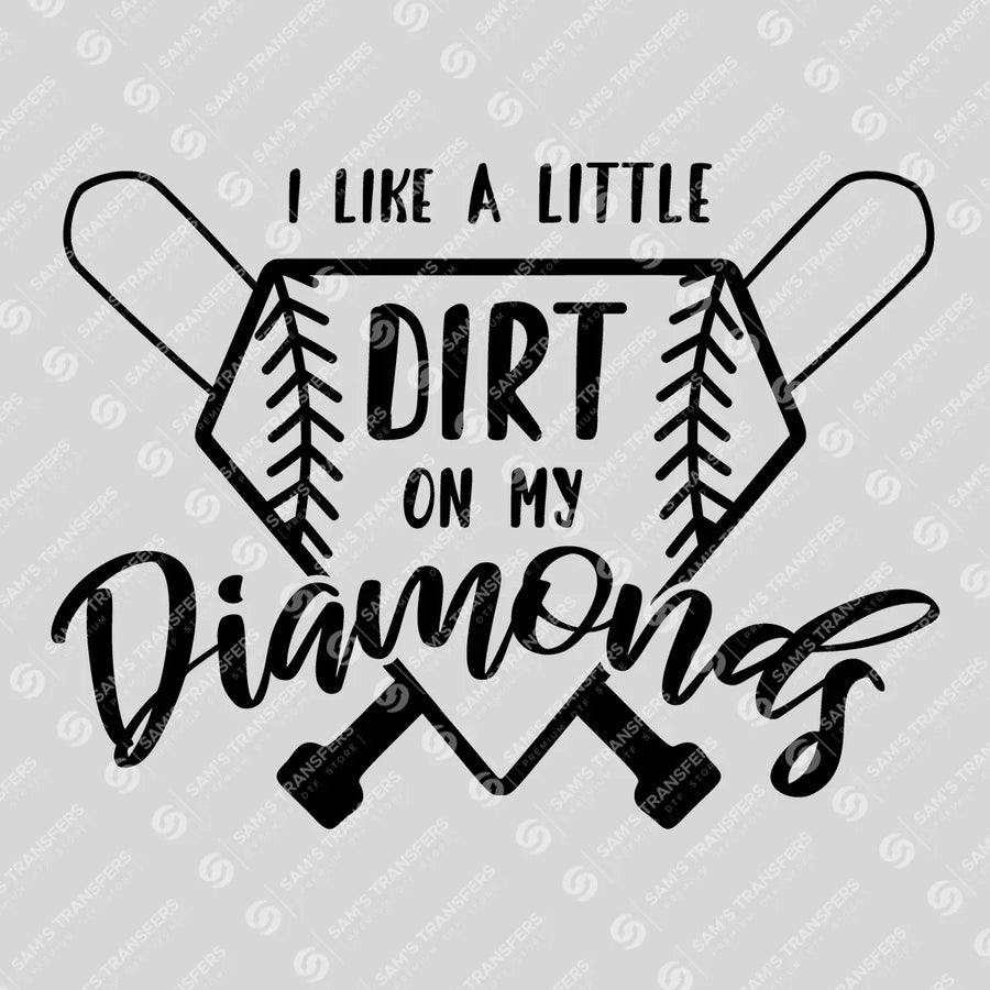 I Like a Little Dirt on My Diamonds Ready-to-Press DTF Transfer | SAT05761