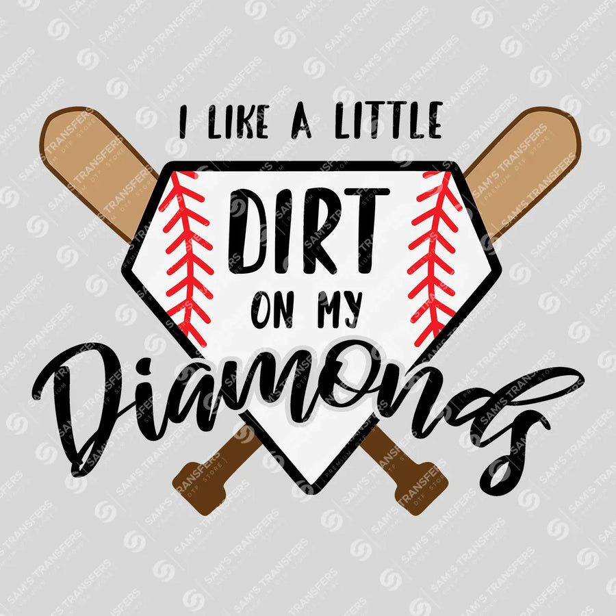 I Like a Little Dirt on My Diamonds Ready-to-Press DTF Transfer | SAT05762