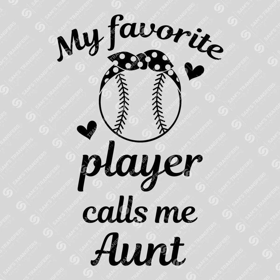 My Favorite Player Calls Me Aunt Ready-to-Press DTF Transfer | SAT05765