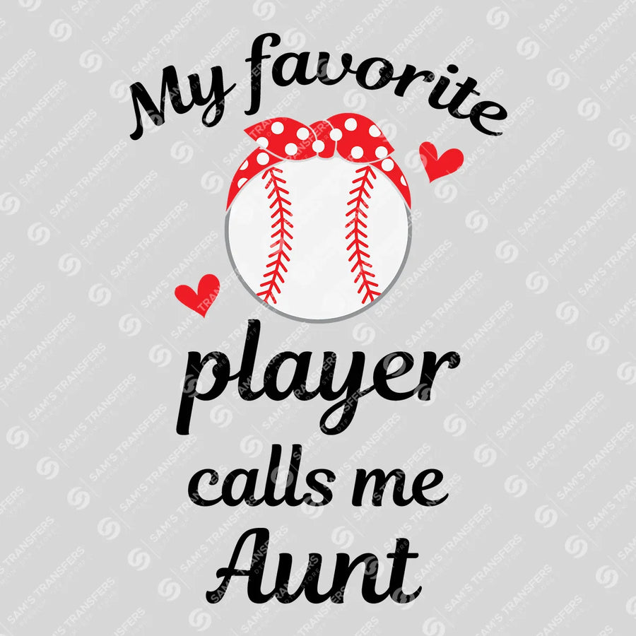 My Favorite Player Calls Me Aunt Ready-to-Press DTF Transfer | SAT05766