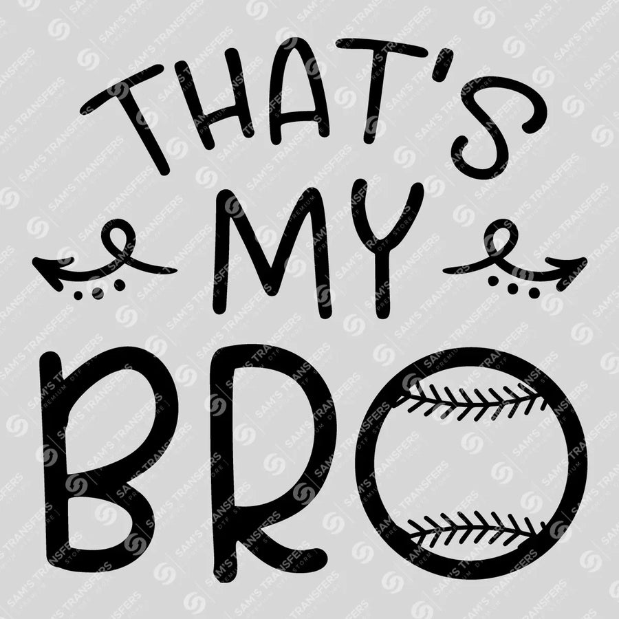 That's My Bro Ready-to-Press DTF Transfer | SAT05773