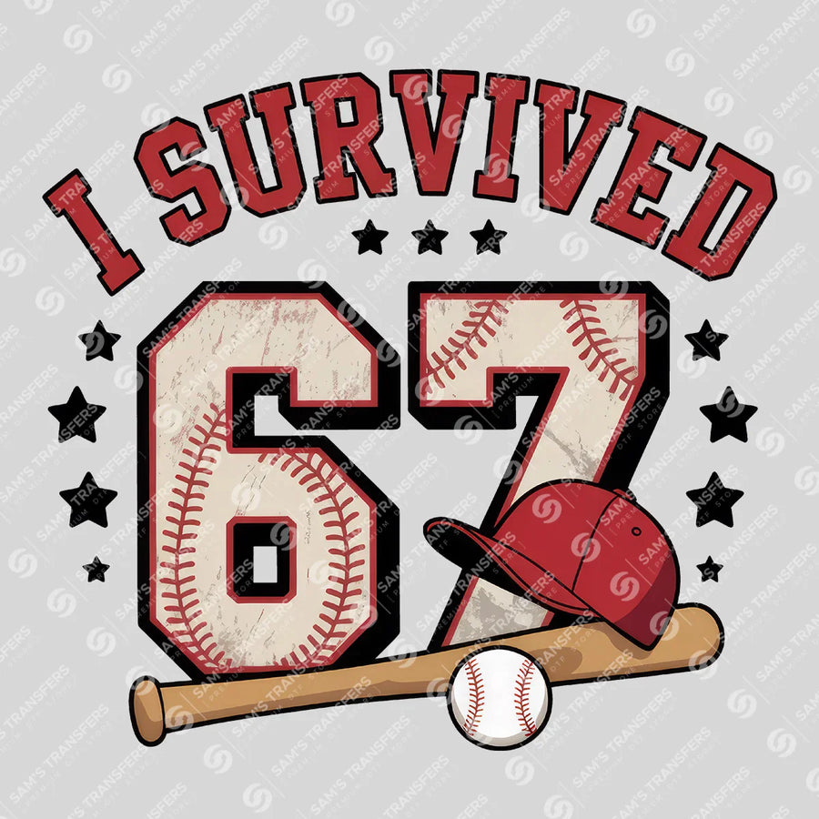 I Survived 67 Ready-to-Press DTF Transfer | SAT05808