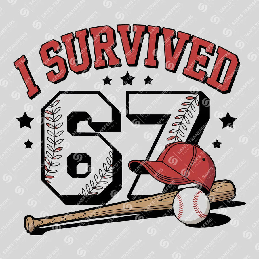 I Survived 67 Ready-to-Press DTF Transfer | SAT05809