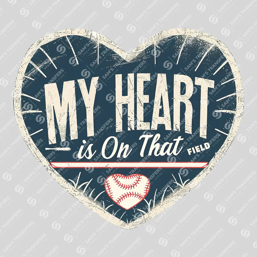 My Heart Is on That Field Ready-to-Press DTF Transfer | SAT05816