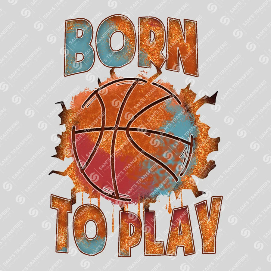 Born to Play Ready-to-Press DTF Transfer | SAT05838