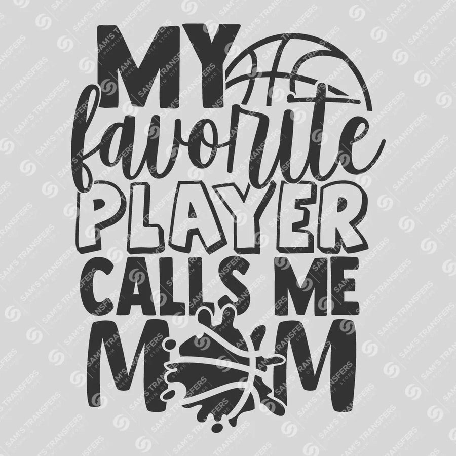 My Favorite Player Calls Me Mom Ready-to-Press DTF Transfer | SAT05923