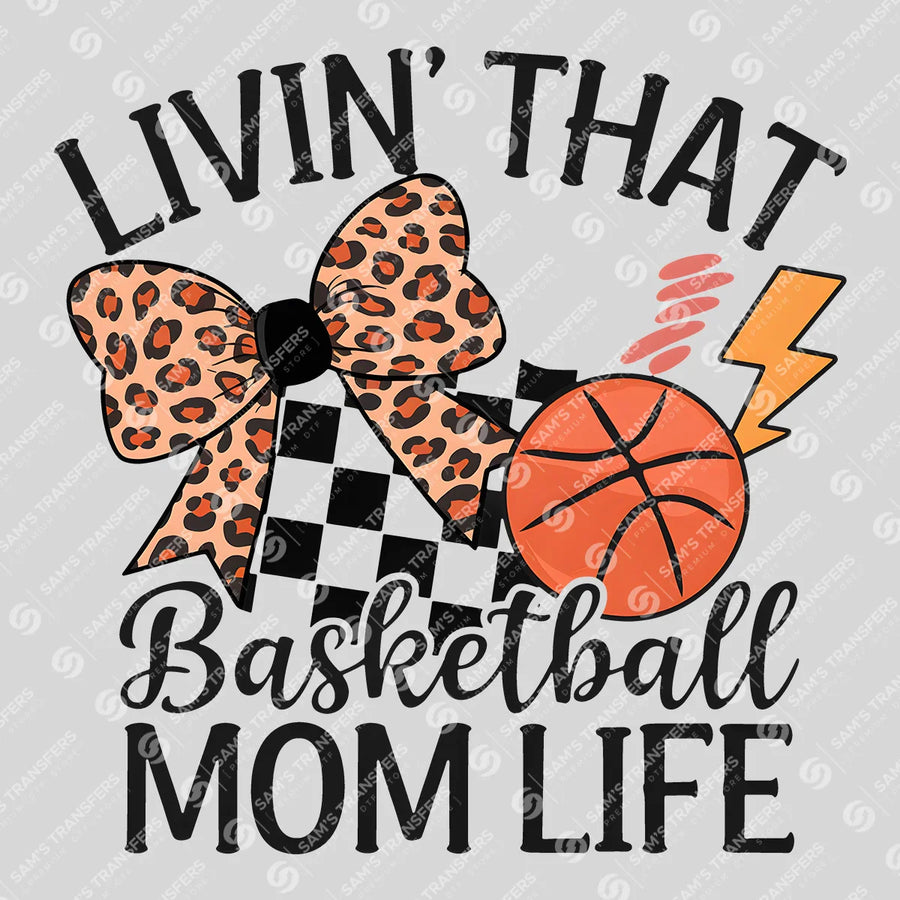Livin' That Basketball Mom Life Ready-to-Press DTF Transfer | SAT05927