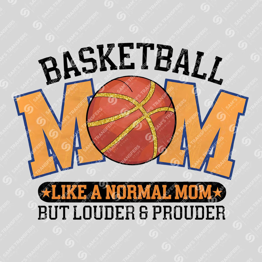 Basketball Mom Louder and Prouder Ready-to-Press DTF Transfer | SAT05932