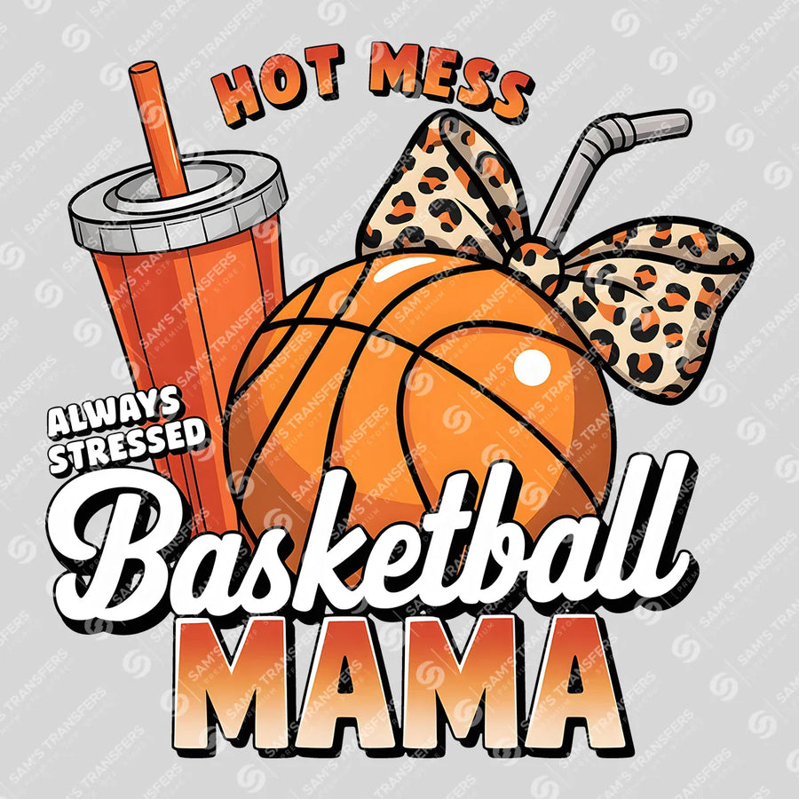 Hot Mess Basketball Mama Ready-to-Press DTF Transfer | SAT05936