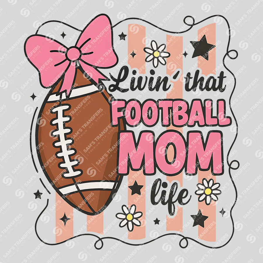 Livin' That Football Mom Life Ready-to-Press DTF Transfer | SAT05974