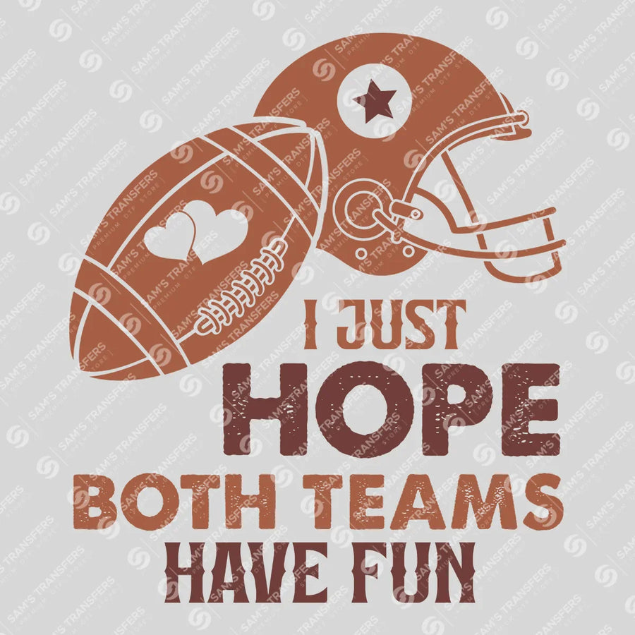 I Just Hope Both Teams Have Fun Ready-to-Press DTF Transfer | SAT06022
