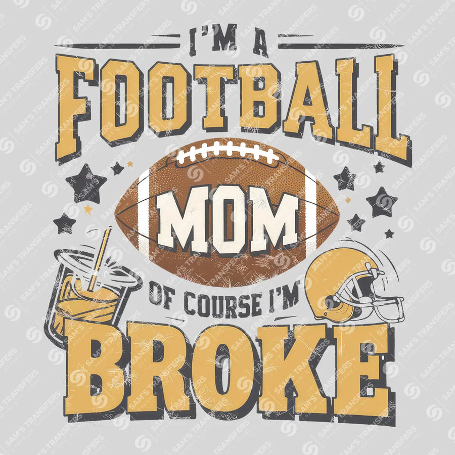 Football Mom Of Course I'm Broke Ready-to-Press DTF Transfer | SAT06024