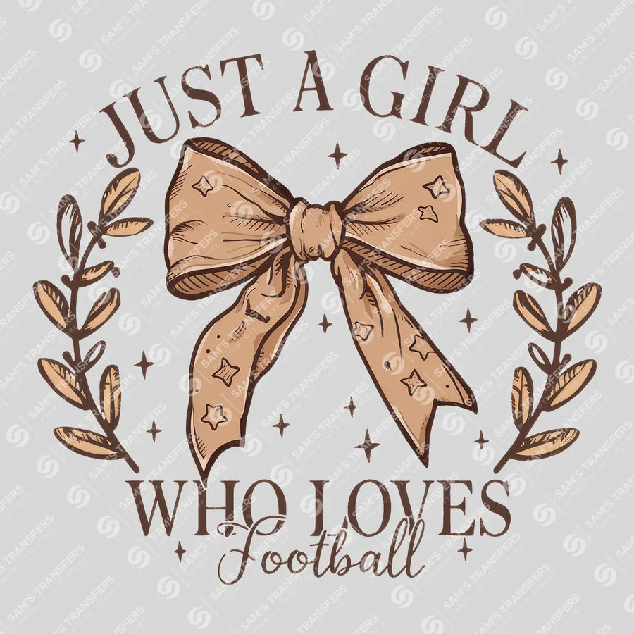 Just A Girl Who Loves Football Ready-to-Press DTF Transfer | SAT06034