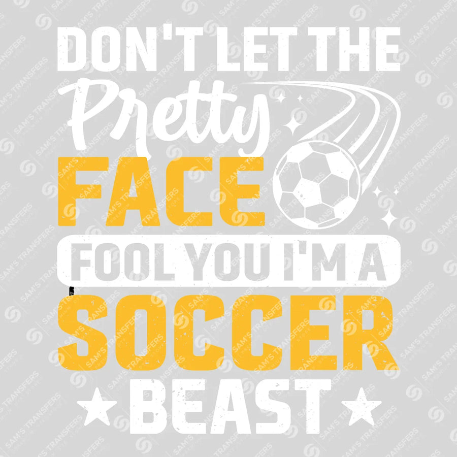 Pretty Face Soccer Beast Ready-to-Press DTF Transfer | SAT06245