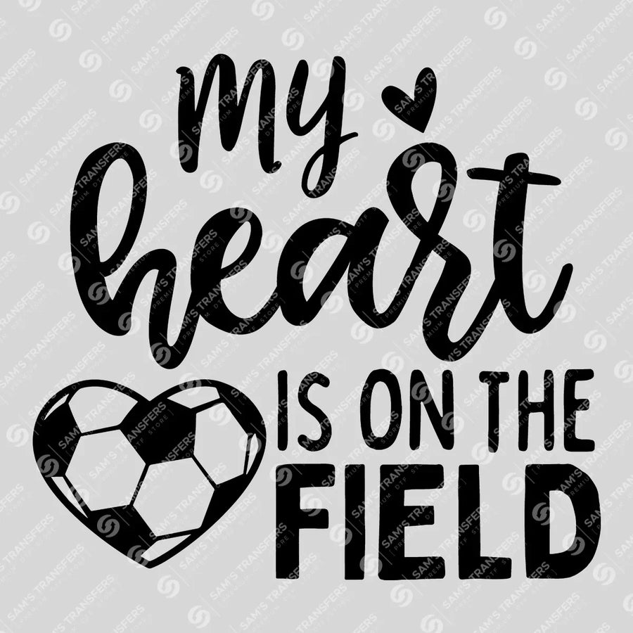My Heart Is On The Field Ready-to-Press DTF Transfer | SAT06278
