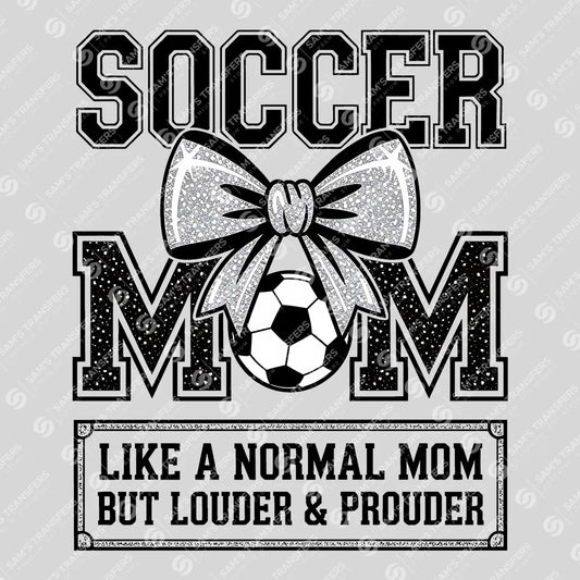 Apparel featuring a Soccer Mom Louder And Prouder-themed DTF transfer.