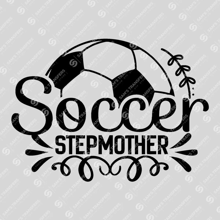 Soccer Stepmother Ready-to-Press DTF Transfer | SAT06323