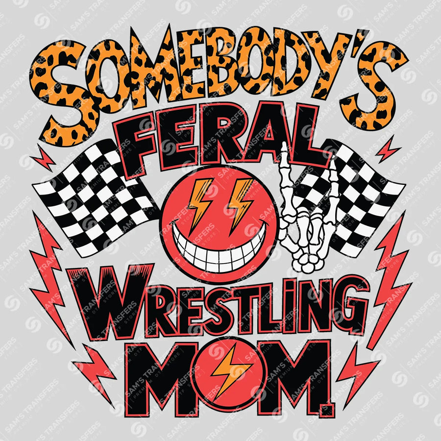 Somebodys Feral Wrestling Mom Ready-to-Press DTF Transfer | SAT06407