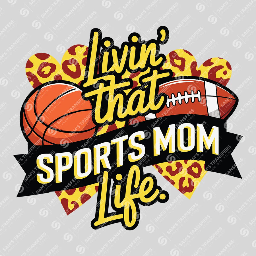 Livin That Sports Mom Life Ready-to-Press DTF Transfer | SAT06412