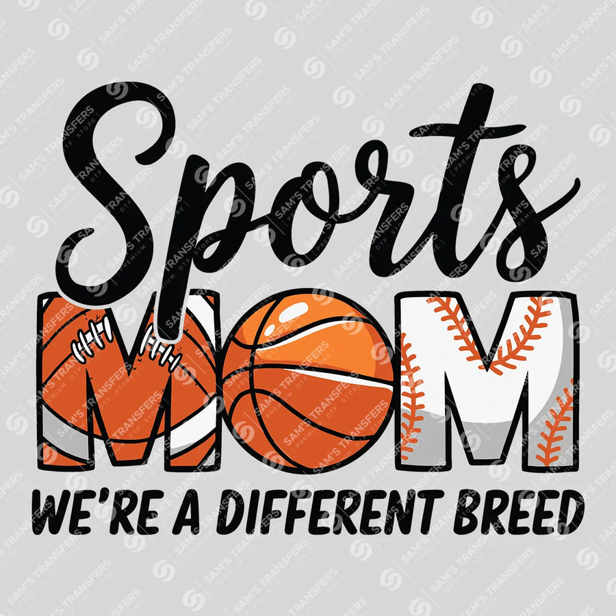 Sports Mom We're A Different Breed Ready-to-Press DTF Transfer | SAT06415