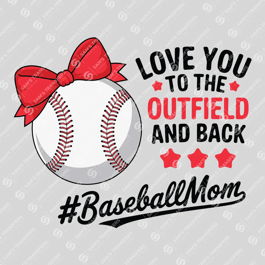 Love You To The Outfield And Back Ready-to-Press DTF Transfer | SAT06423