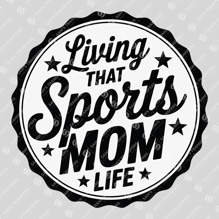 Living That Sports Mom Life Ready-to-Press DTF Transfer | SAT06426