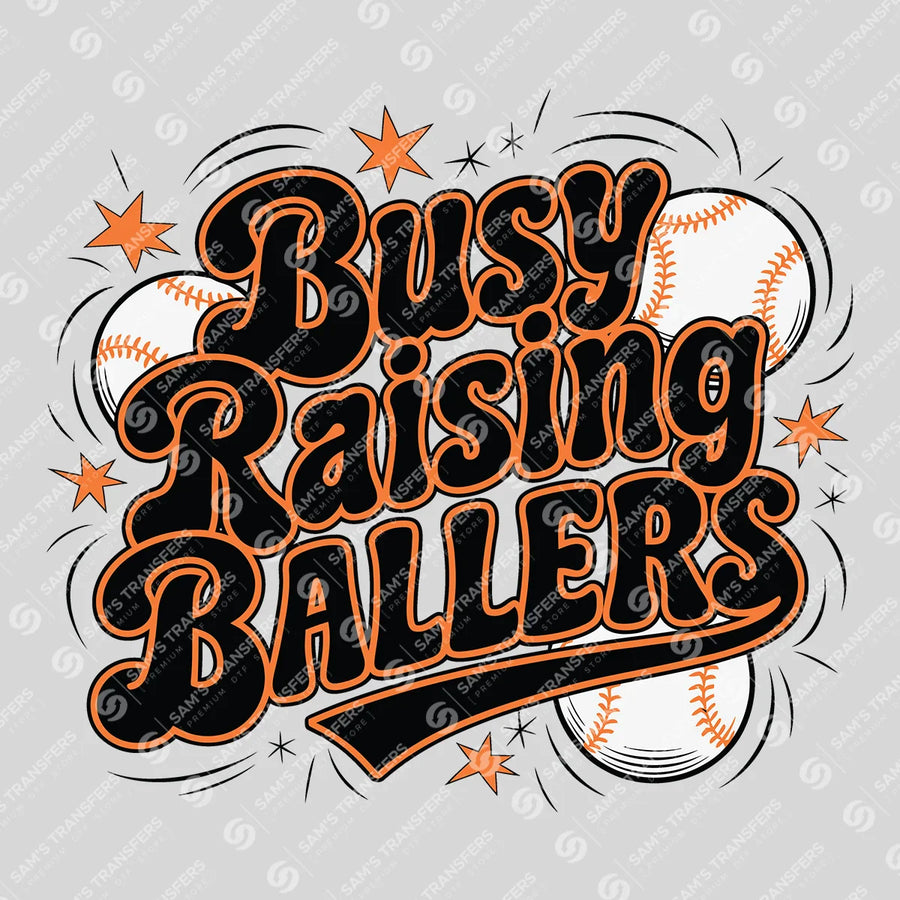Busy Raising Ballers Baseball Ready-to-Press DTF Transfer | SAT06428