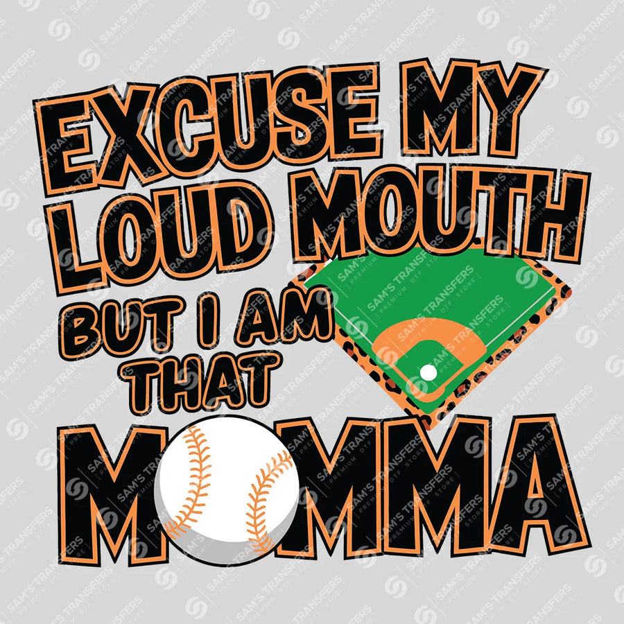 Excuse My Loud Mouth Baseball Momma Ready-to-Press DTF Transfer | SAT06434