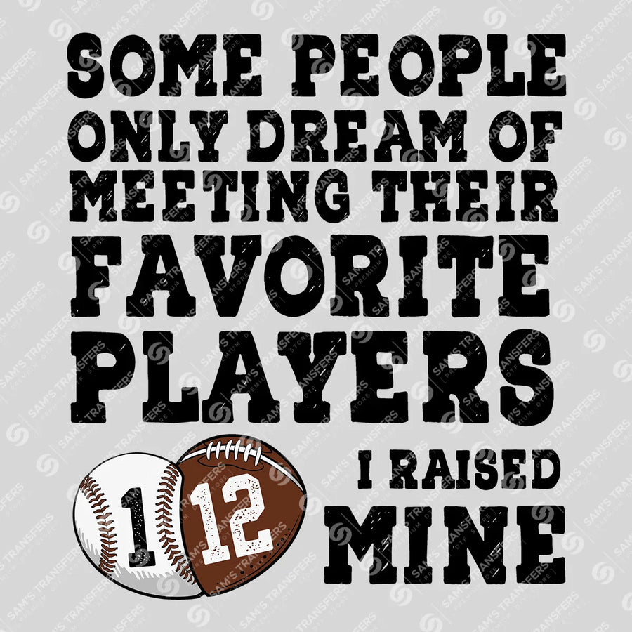 Favorite Players I Raised Mine Ready-to-Press DTF Transfer | SAT06437