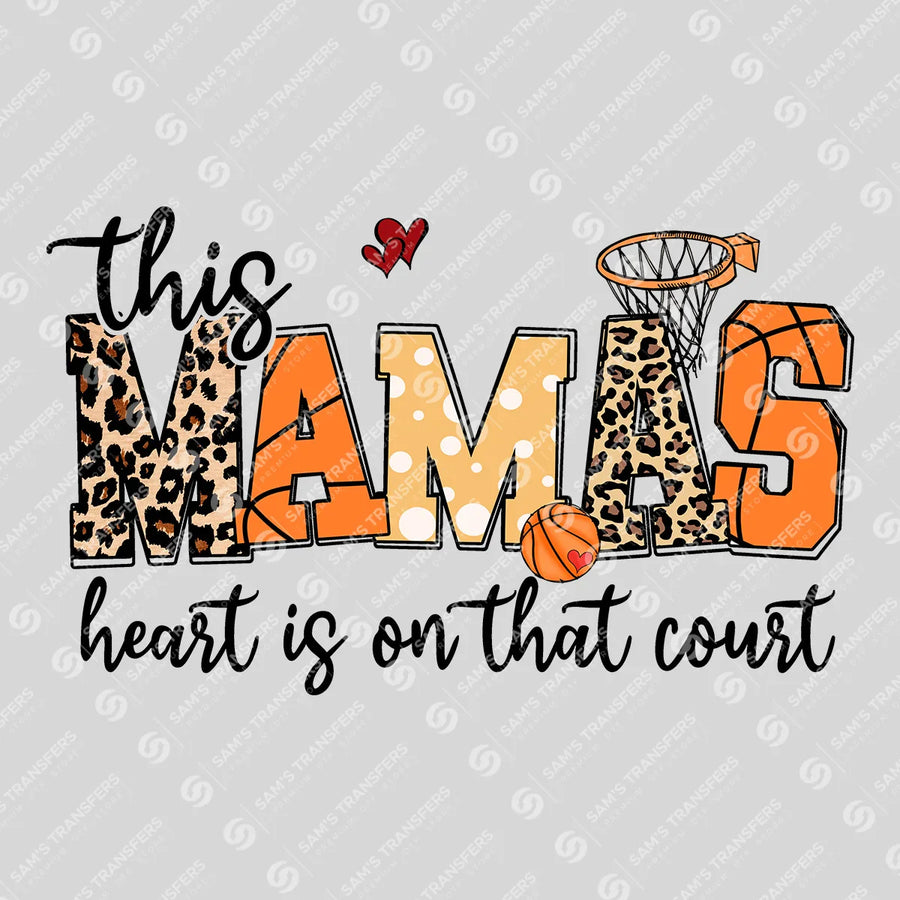 This Mamas Heart Is On That Court Ready-to-Press DTF Transfer | SAT06459