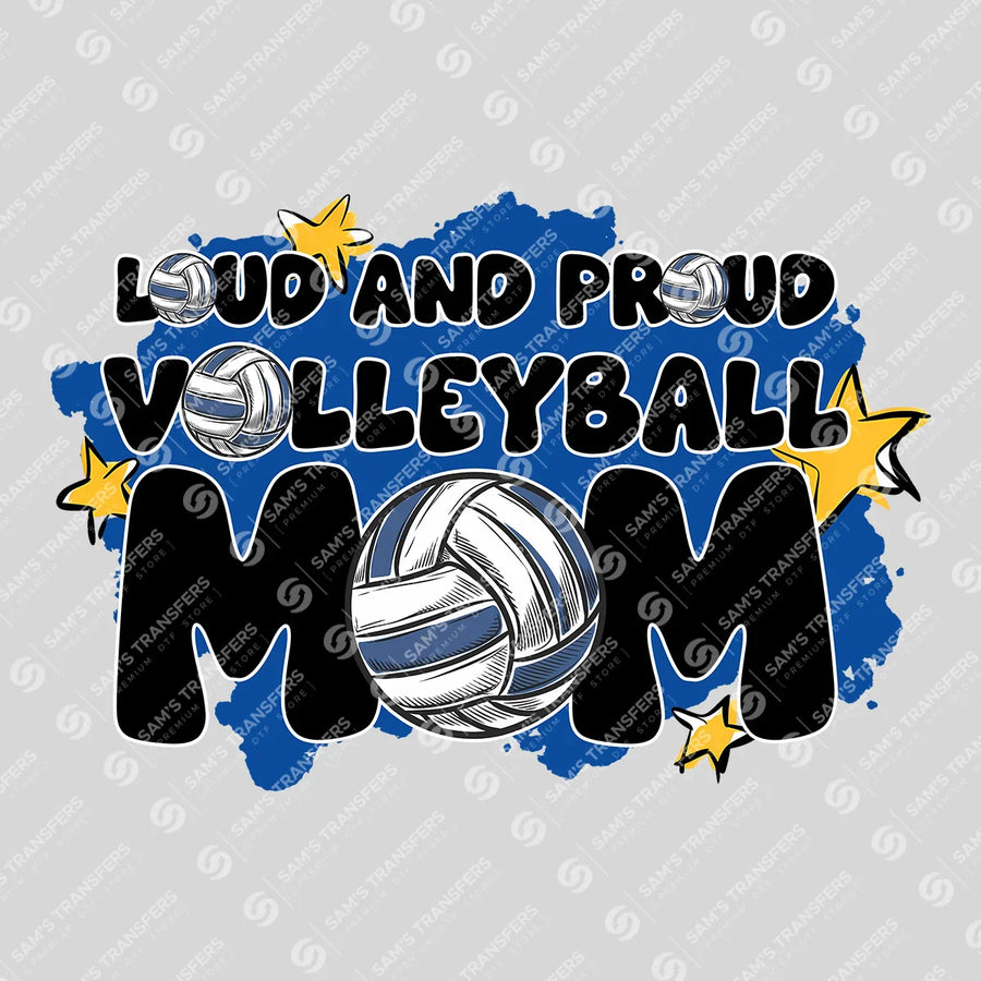Loud And Proud Volleyball Mom Ready-to-Press DTF Transfer | SAT06537