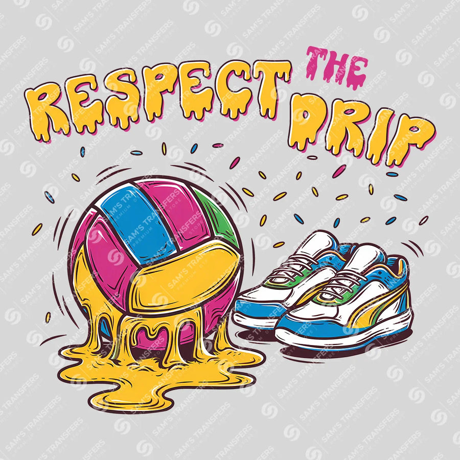 Respect The Drip Volleyball Ready-to-Press DTF Transfer | SAT06539