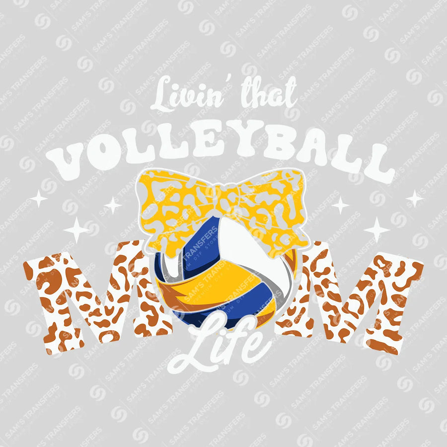 Livin That Volleyball Mom Life Ready-to-Press DTF Transfer | SAT06567