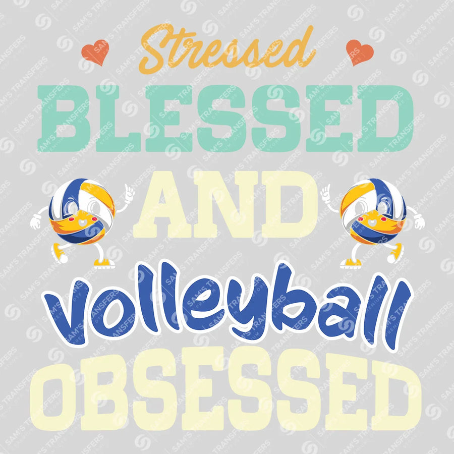 Stressed Blessed Volleyball Obsessed Ready-to-Press DTF Transfer | SAT06569