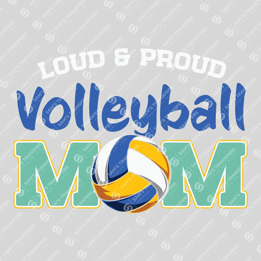 Loud And Proud Volleyball Mom Teal Ready-to-Press DTF Transfer | SAT06571