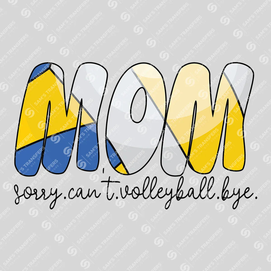 Sorry Can't Volleyball Bye Ready-to-Press DTF Transfer | SAT06580