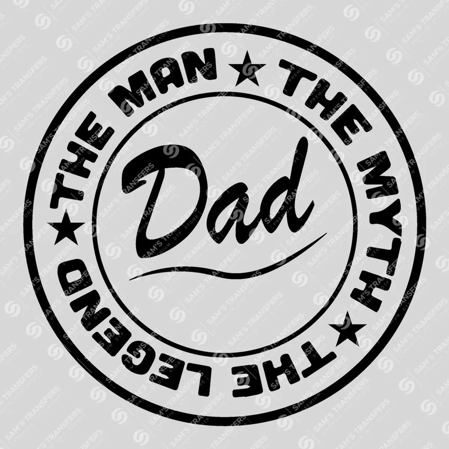 Dad The Man The Myth The Legend Stamp Ready-to-Press DTF Transfer | SAT06636