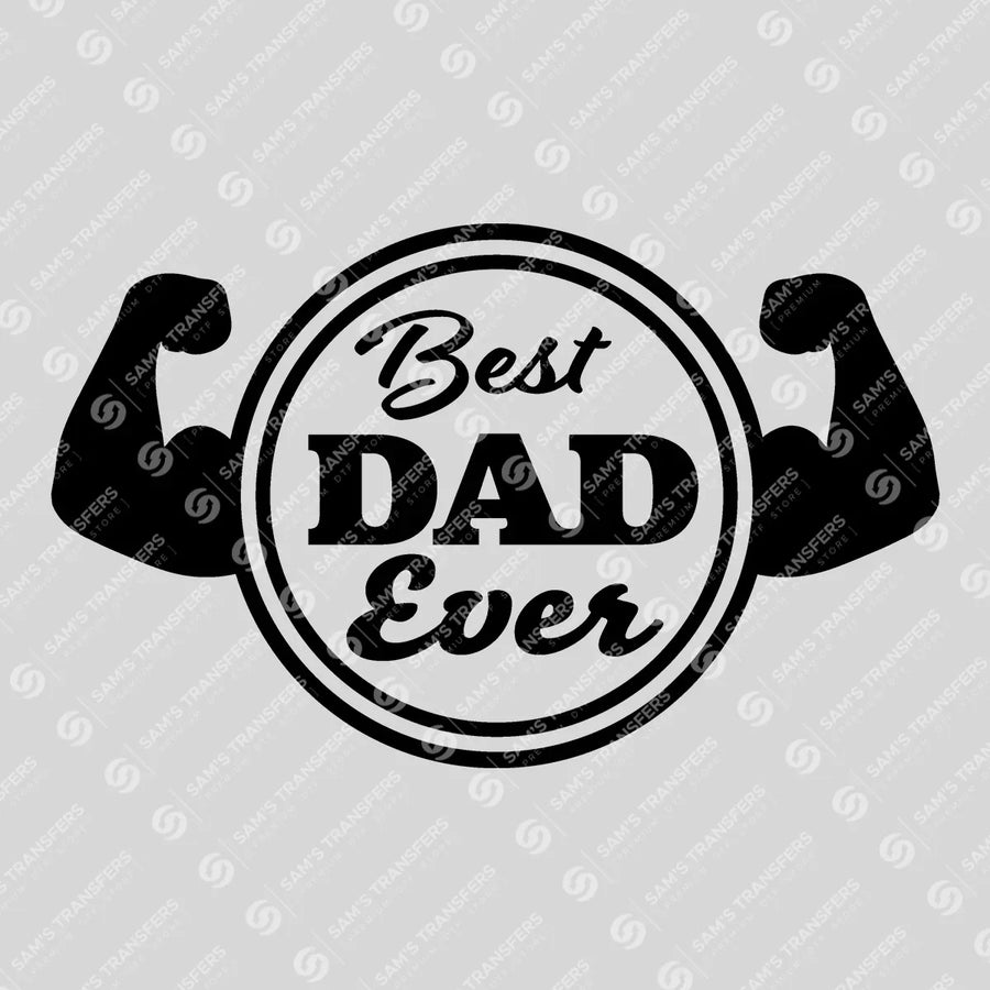 Best Dad Ever Muscle Ready-to-Press DTF Transfer | SAT06645