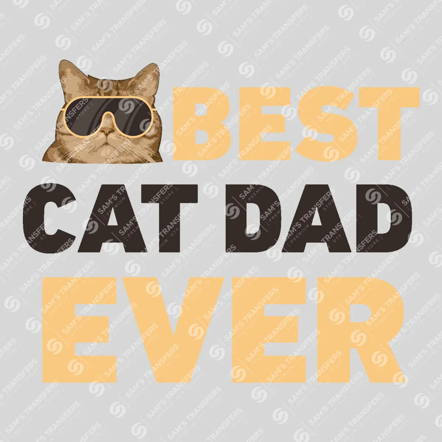 Best Cat Dad Ever Ready-to-Press DTF Transfer | SAT06659