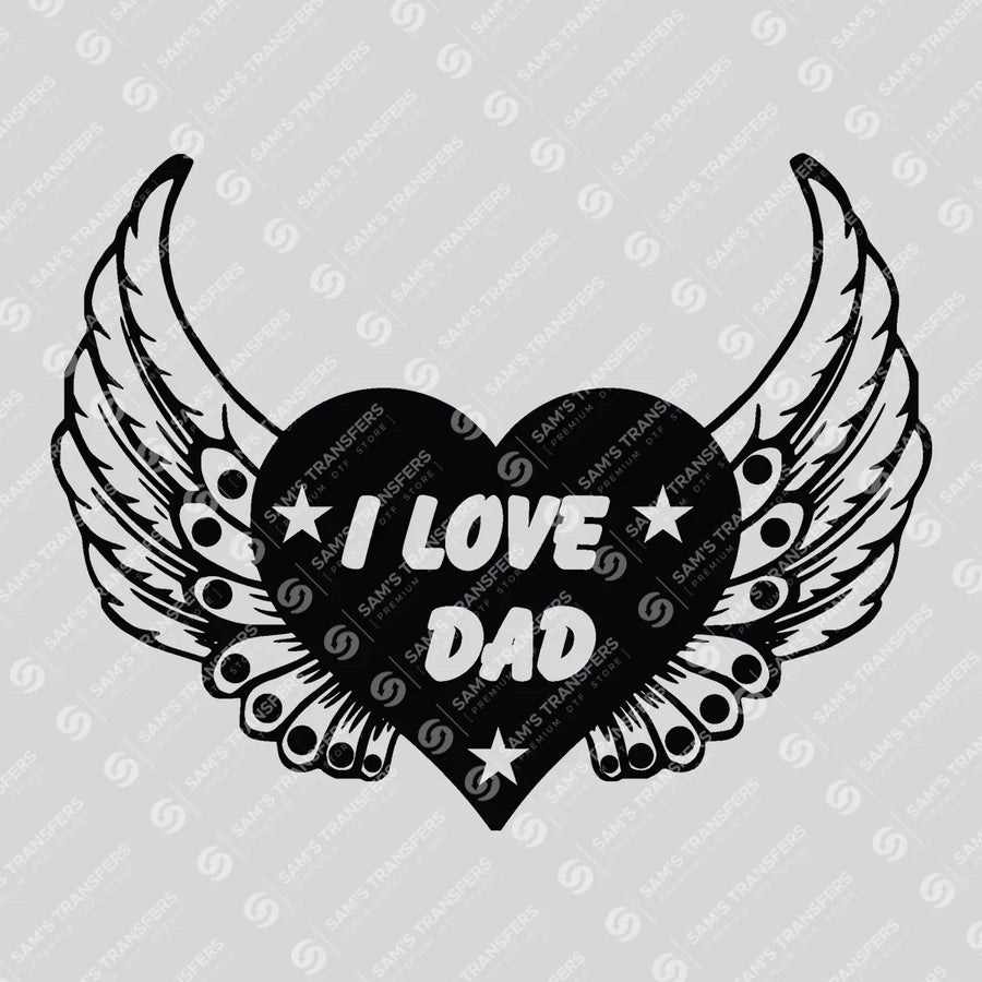 I Love Dad Wings Ready-to-Press DTF Transfer | SAT06670
