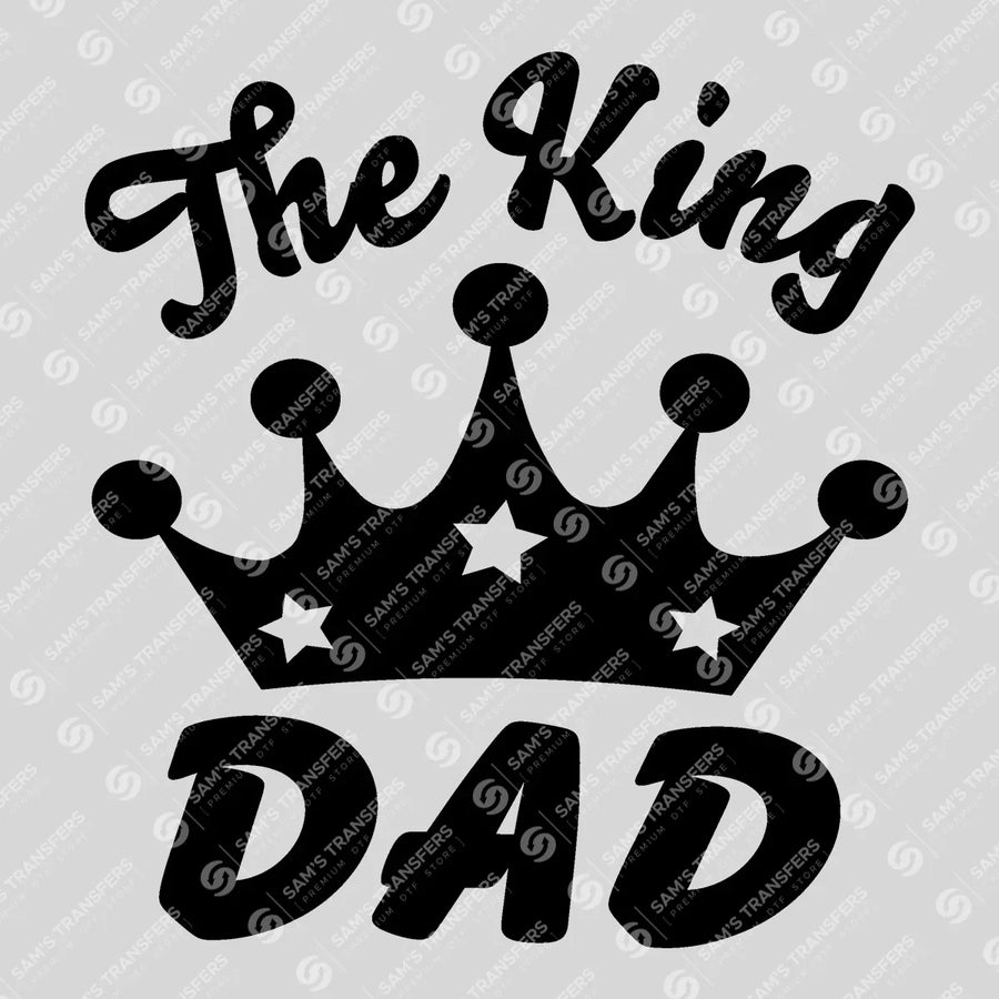 The King Dad Ready-to-Press DTF Transfer | SAT06683