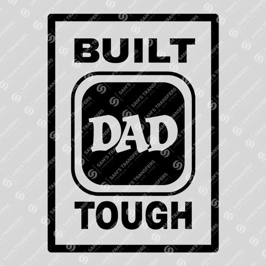 Apparel featuring a Built Dad Tough-themed DTF transfer.