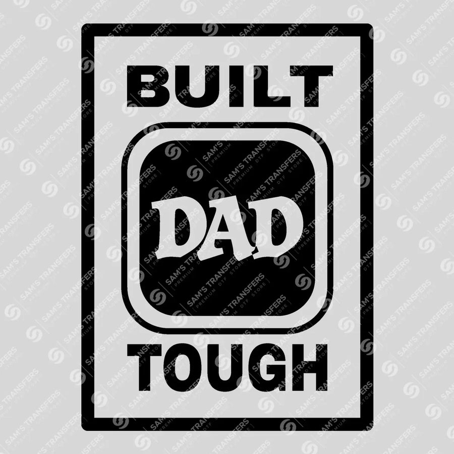 Built Dad Tough Ready-to-Press DTF Transfer | SAT06687