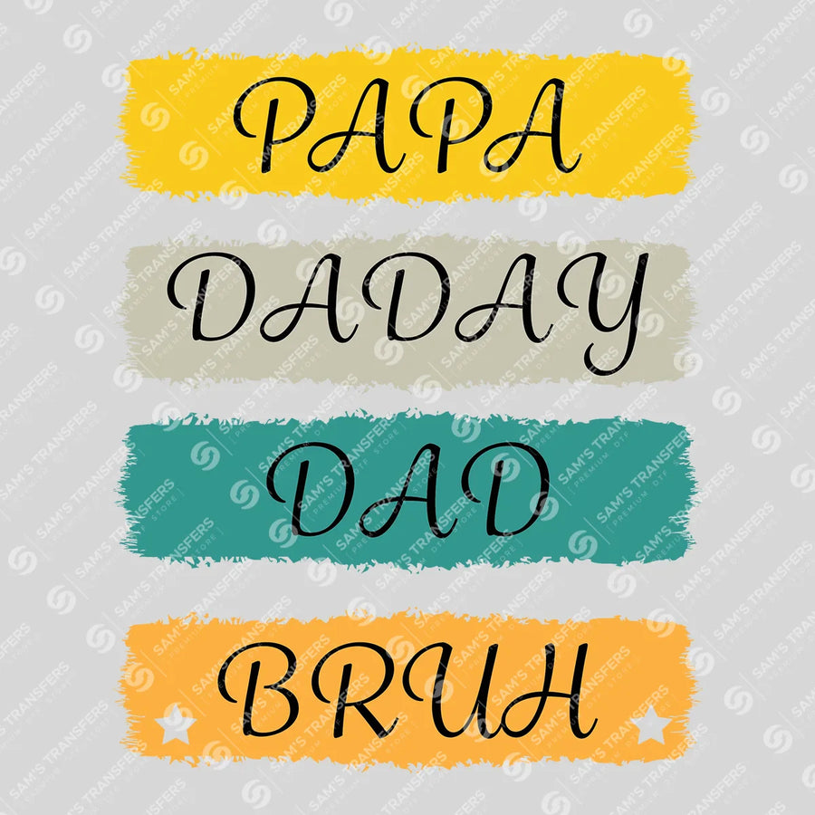 Papa Daddy Dad Bruh Script Ready-to-Press DTF Transfer | SAT06709